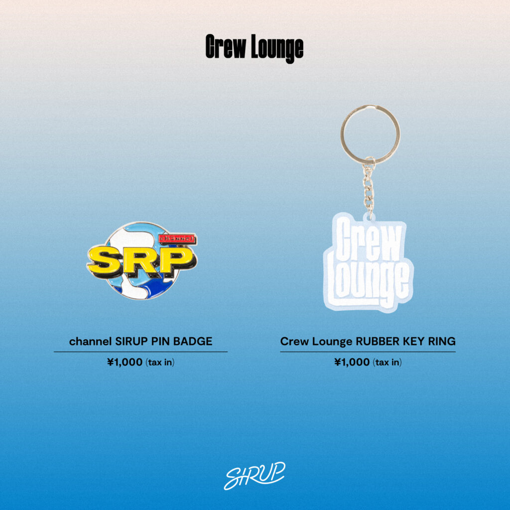 「Crew Lounge」OFFICIAL GOODS - SIRUP Official Site