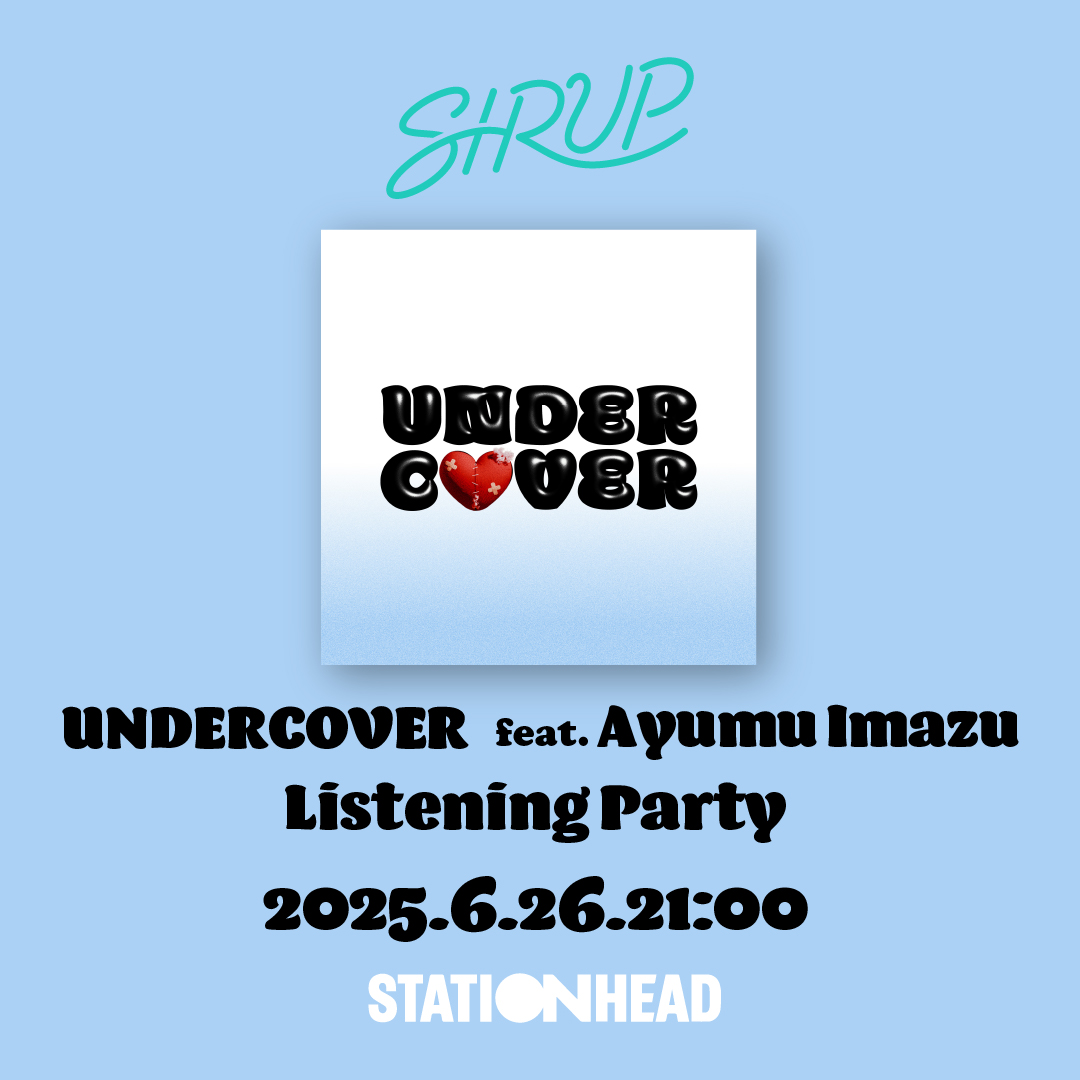 新曲「UNDERCOVER feat. Ayumu Imazu」リスニングパーティー